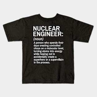 Nuclear Engineer Funny Definition Engineer Definition / Definition of an Engineer Kids T-Shirt